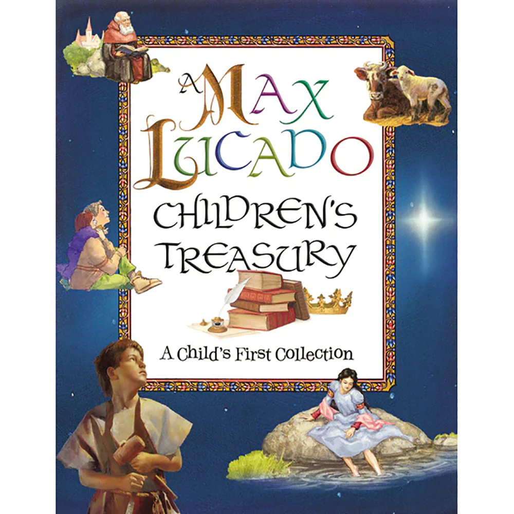 A Max Lucado Children's Treasury: A Child's First Collection