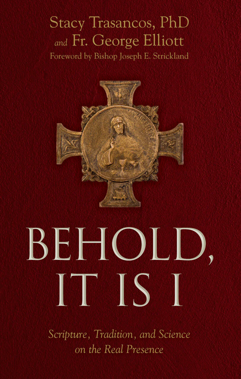 Behold It Is I: Scripture, Tradition, & Science on the Real Presence