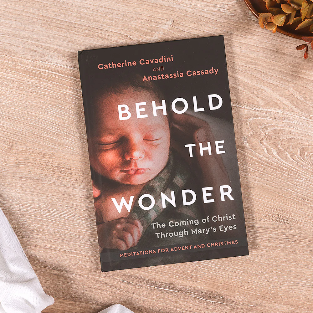 Behold the Wonder: The Coming of Christ Through Mary's Eyes