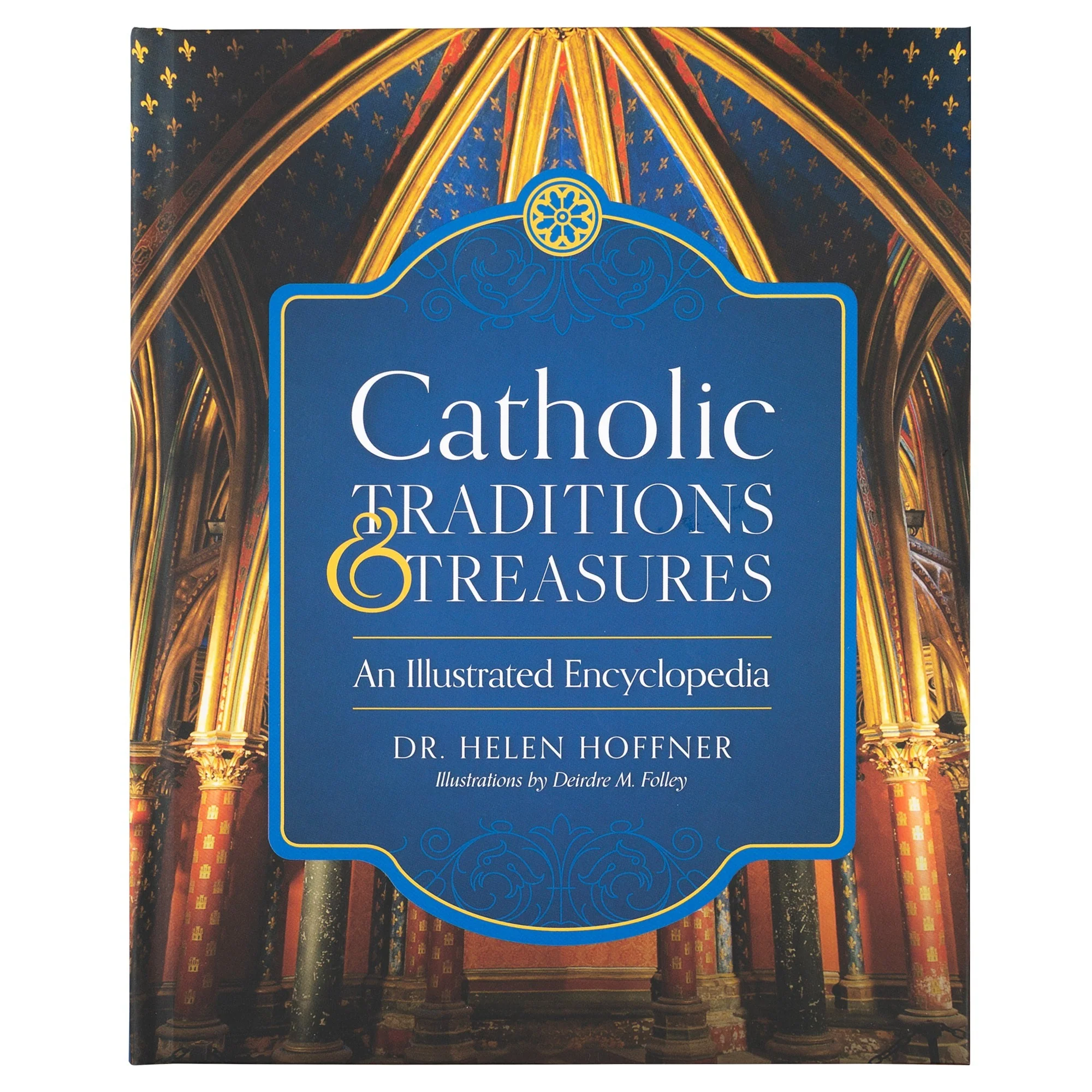 Catholic Traditions and Treasures: An Illustrated Encyclopedia - Image 2