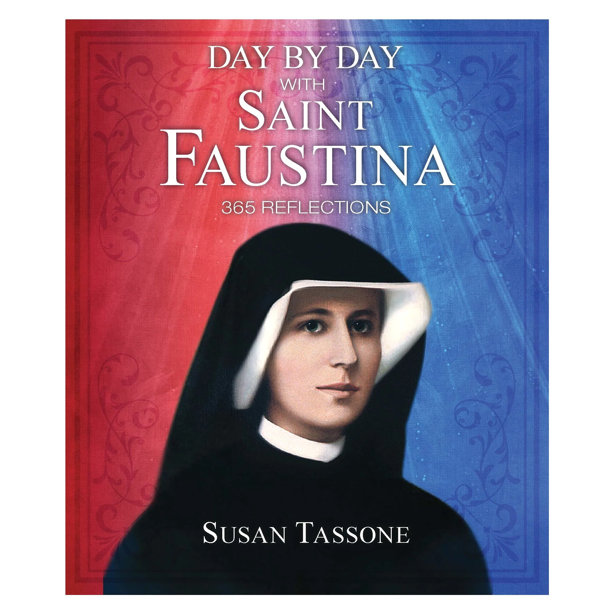 Day By Day With Saint Faustina - 365 Reflections