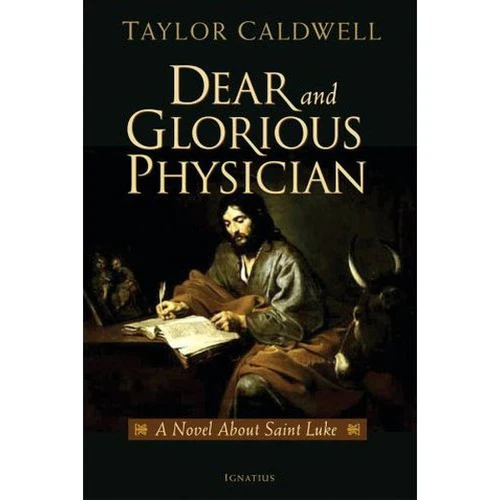 Dear and Glorious Physician: A Novel about Saint Luke