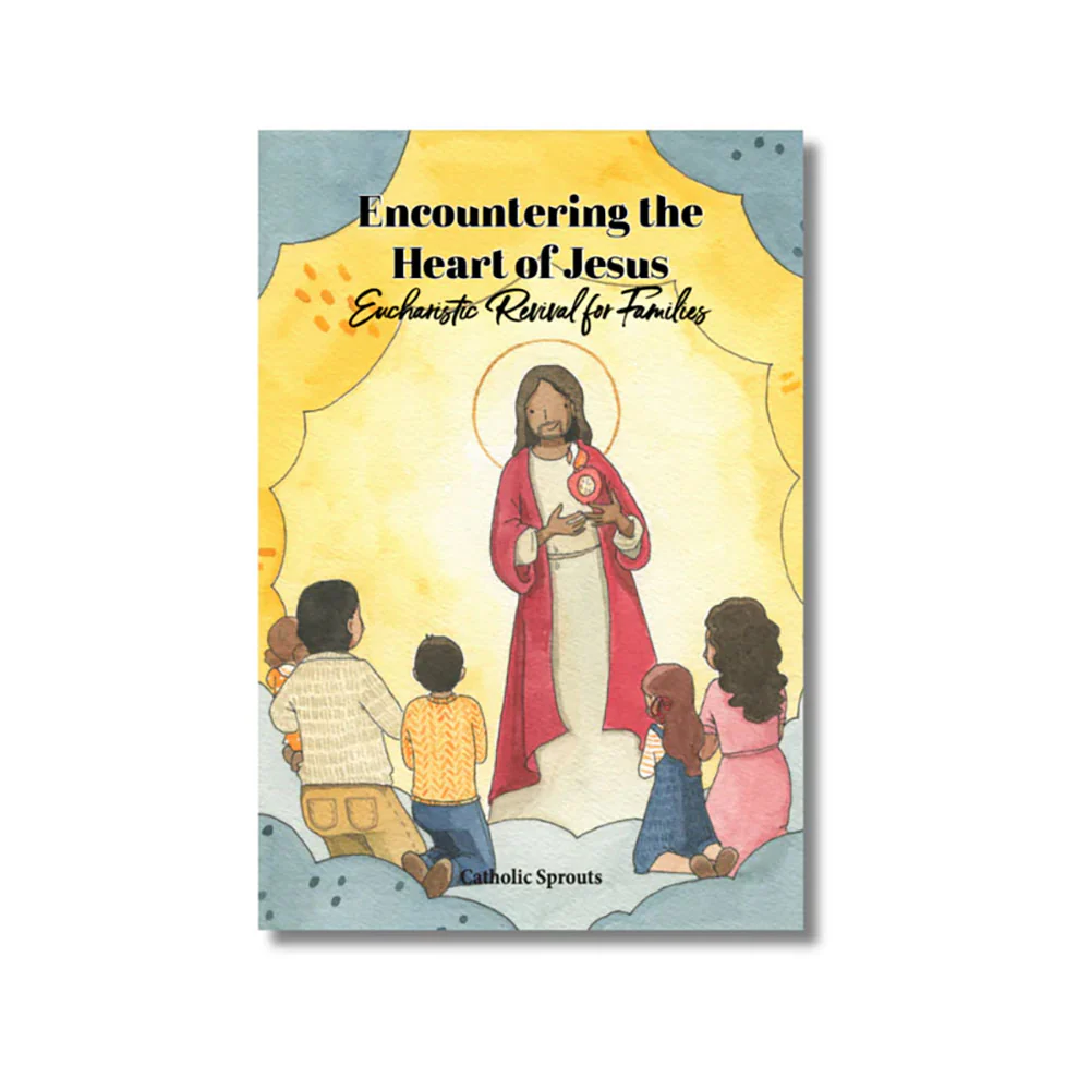 Encountering the Heart of Jesus: Eucharistic Revival for Families