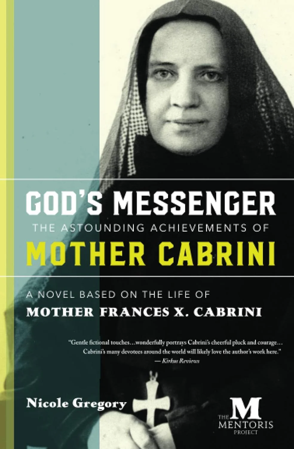 God's Messenger: A Novel Based on the Life of Mother Cabrini