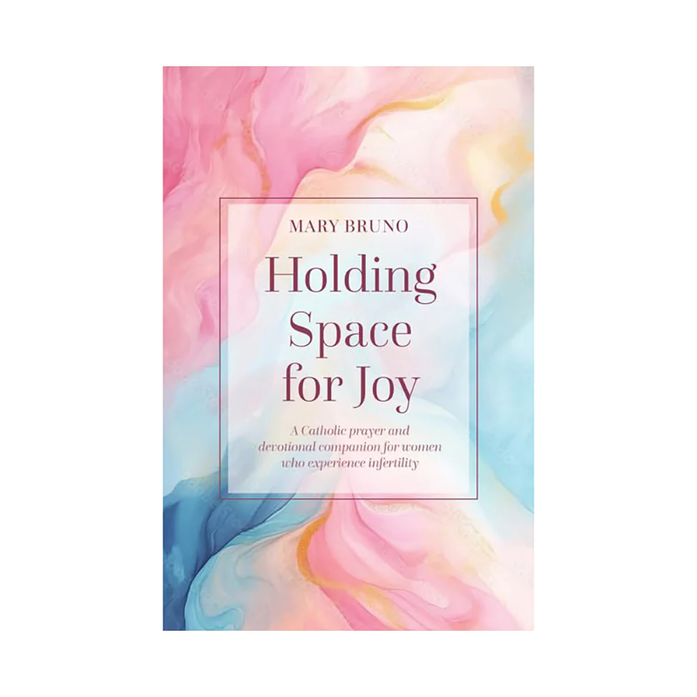 Holding Space for Joy: A Prayer Companion for Women Struggling with Infertility