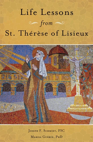 Life Lessons from Therese of Lisieux