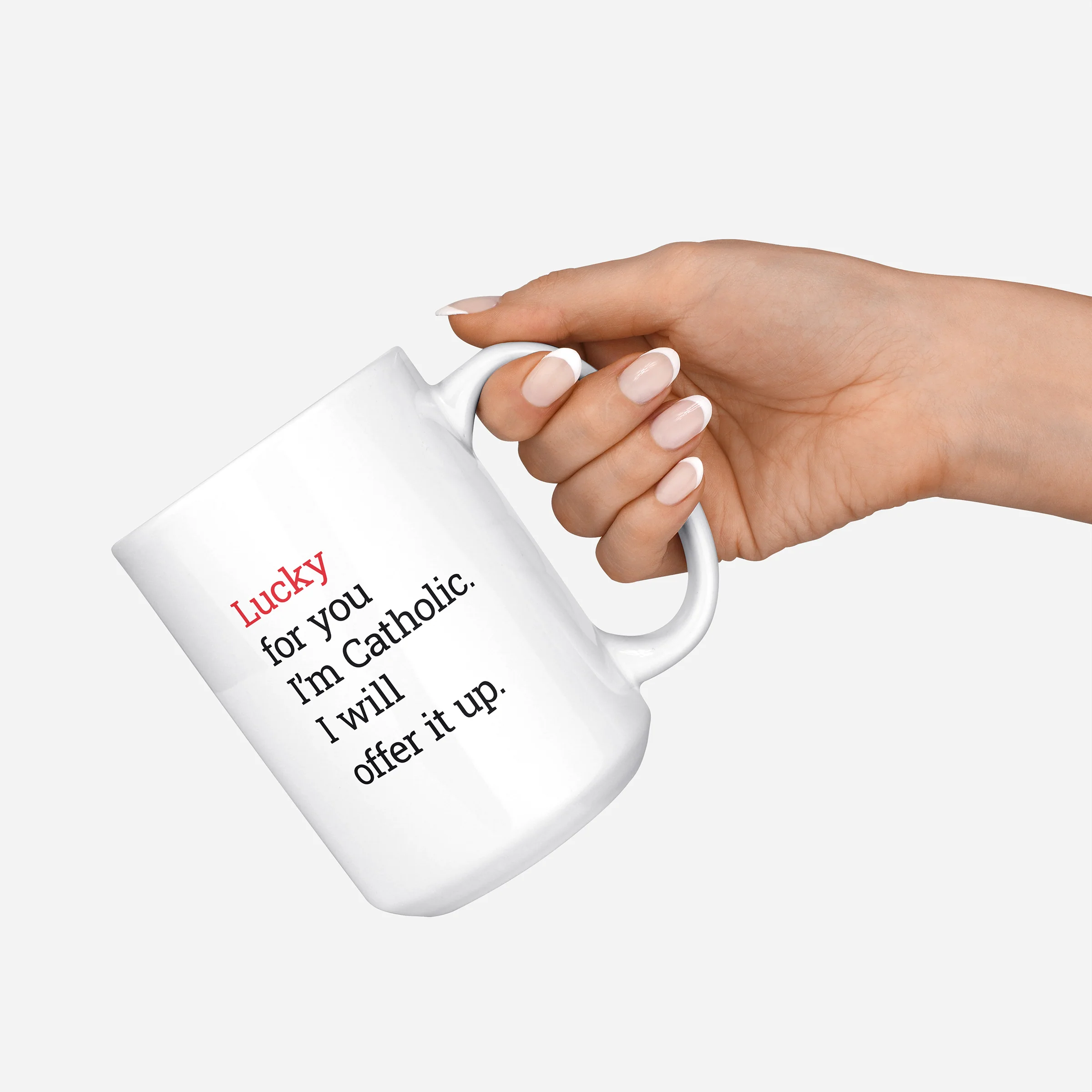 Lucky For You I'm Catholic Mug - Image 2