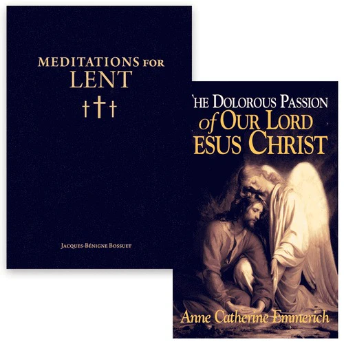 Meditations for Lent & The Dolorous Passion of Our Lord Jesus Christ (2 Book Set)
