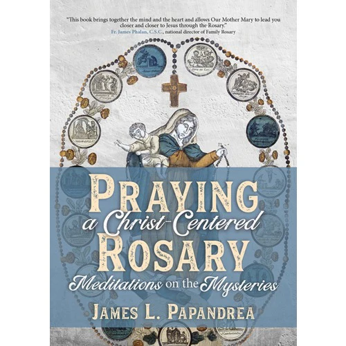 Praying a Christ-Centered Rosary