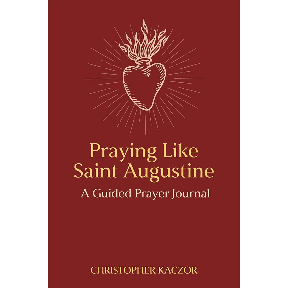 Praying Like Saint Augustine: A Guided Journal