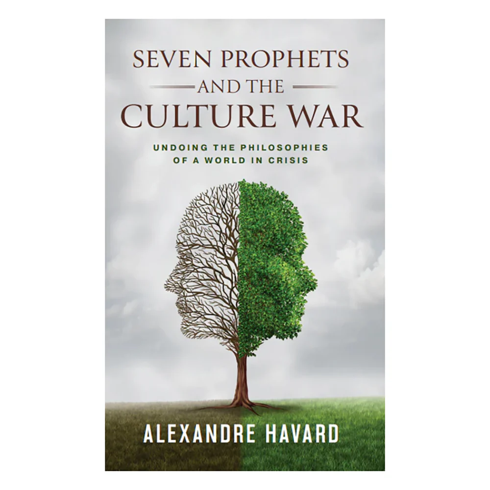 Seven Prophets and the Culture War: Undoing the Philosophies of a World in Crisis