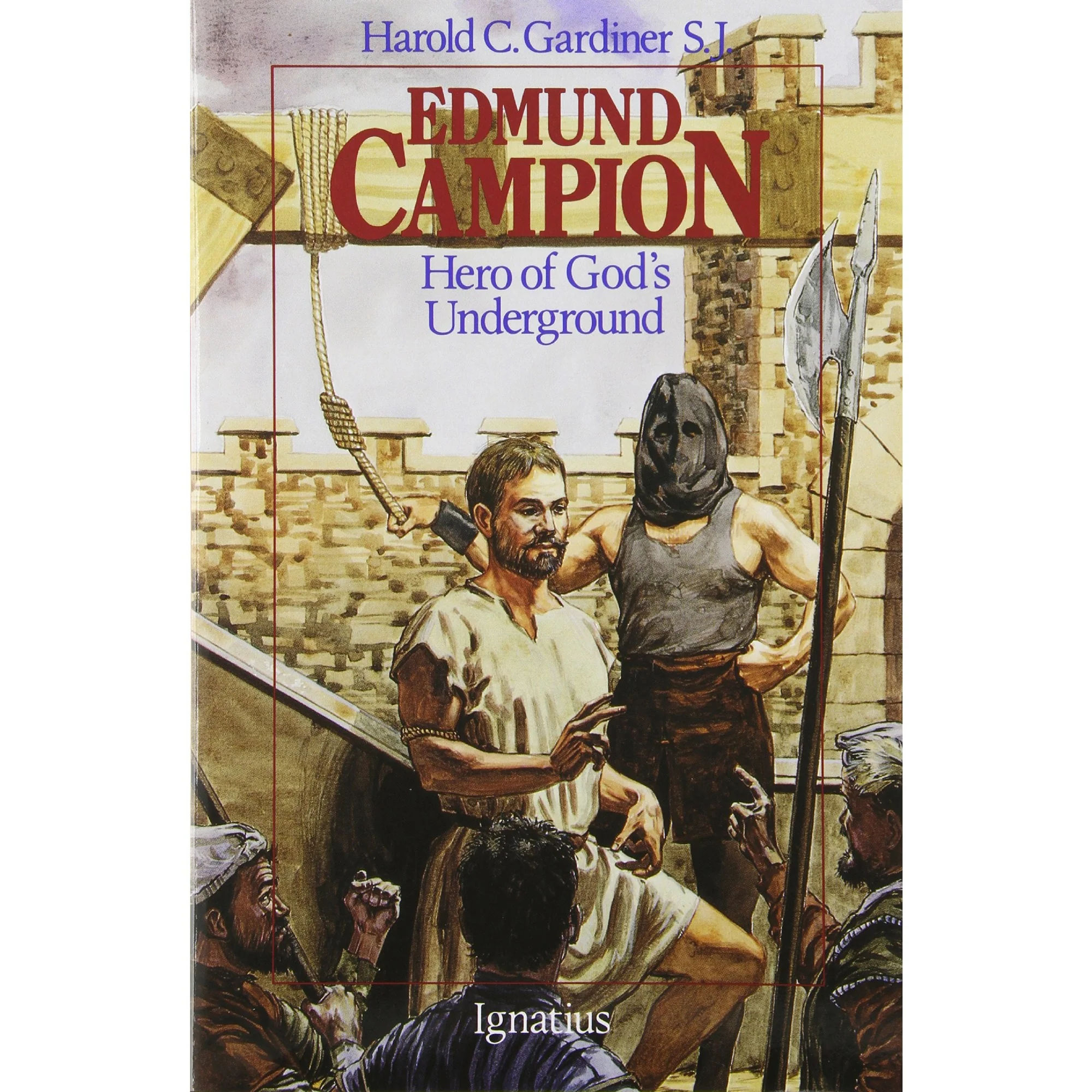 St. Edmund Campion - Hero of God's Underground