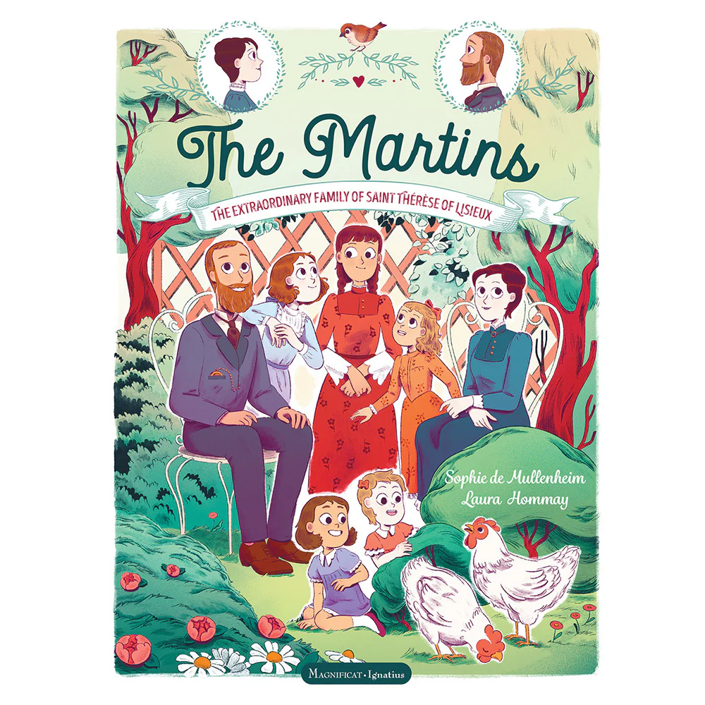 The Martins: The Extraordinary Family of Saint Therese of Lisieux