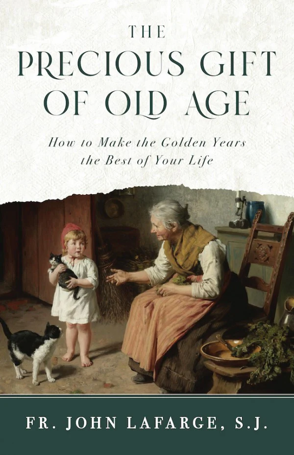 The Precious Gift of Old Age: How to Make the Golden Years the Best Years of Your Life