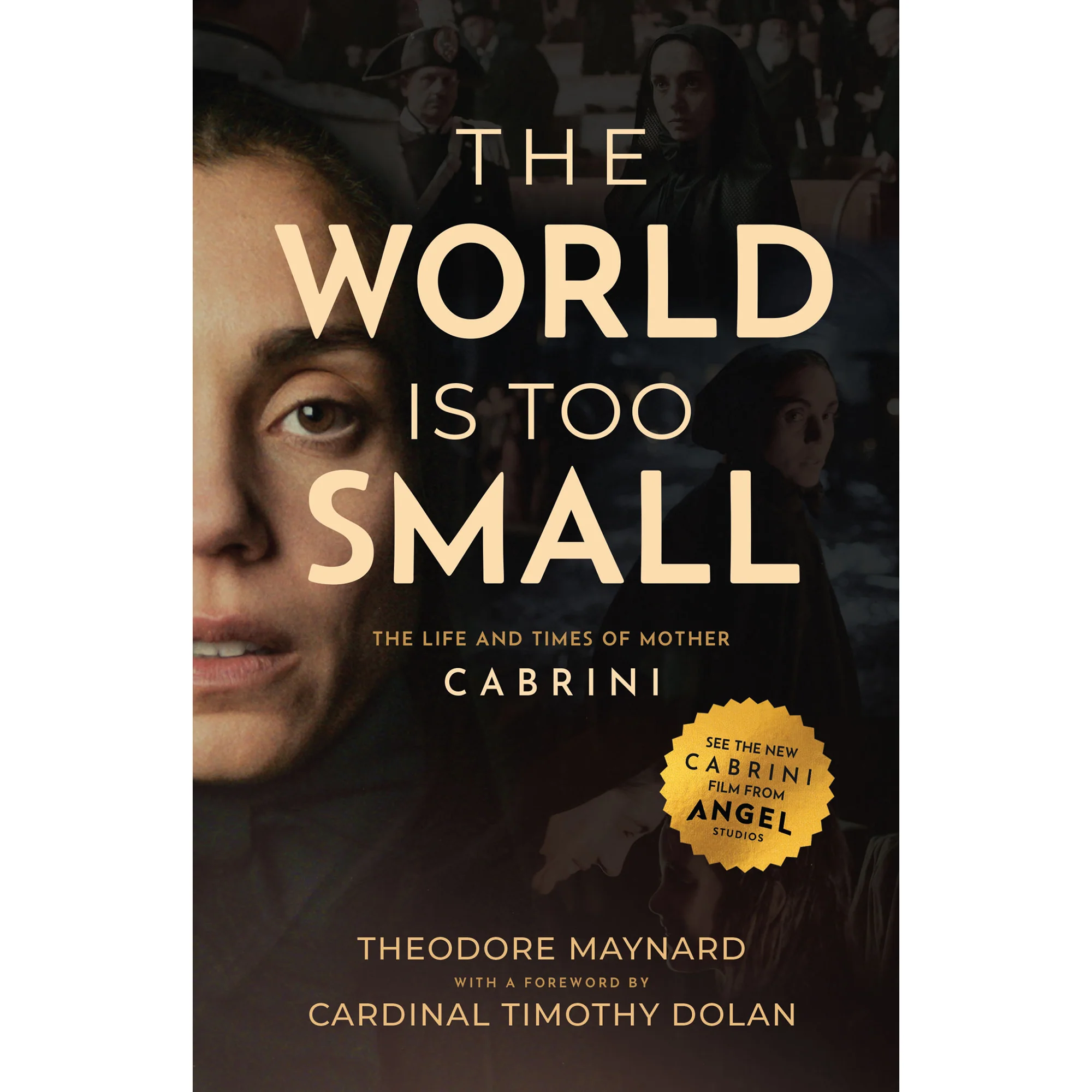 The World Is Too Small: The Life and Times of Mother Cabrini