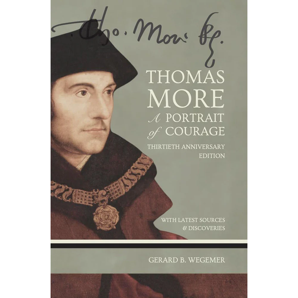 Thomas More: A Portrait of Courage, Thirtieth Anniversary Edition